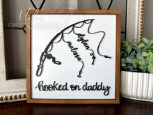 Load image into Gallery viewer, Hooked on Daddy, Grandpa Personalized Sign | Father's Day Gift | Grandparent's Day Gift | Fishing theme | Gift for Him | Pop Pop, Papa