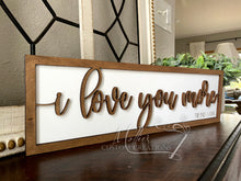 Load image into Gallery viewer, I Love You More, The End. I Win. Wood Sign | Home Décor | 3D Letter Sign | Funny Gift