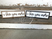 Load image into Gallery viewer, I Love You More, The End. I Win. Wood Sign | Home Décor | 3D Letter Sign | Funny Gift