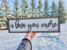 Load image into Gallery viewer, I Love You More, The End. I Win. Wood Sign | Home Décor | 3D Letter Sign | Funny Gift