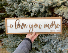 Load image into Gallery viewer, I Love You More, The End. I Win. Wood Sign | Home Décor | 3D Letter Sign | Funny Gift