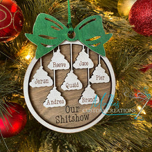 Load image into Gallery viewer, Our Shitshow Christmas Ornament with hanging poop, Personalized with Names | Funny Family Wood Keepsake | 1-8 names
