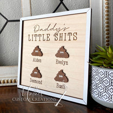 Load image into Gallery viewer, Daddy&#39;s Little Sh*ts/Turds personalized sign | Funny Gift for Dad, Daddy, Mom, Mommy, Grandma, Grandpa, Grandparents | Funny Bathroom Décor
