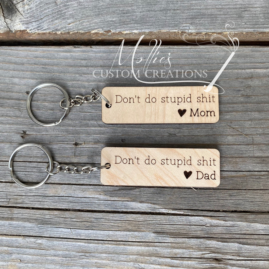 Don't do stupid shit keychain, love Mom Dad | Customized wood key chain |  Purse Tag | Gift for kids | Drive safe
