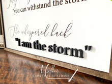 Load image into Gallery viewer, ‘I am the storm’ Inspirational Wood Wall Art Sign | Uplifting Gift | Cancer Survivor | Inspirational Quote | 3D words | Gift for Her
