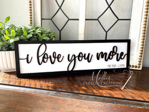 I Love You More, The End. I Win. Wood Sign | Home Décor | 3D Letter Sign | Funny Gift