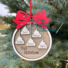 Load image into Gallery viewer, Our Shitshow Christmas Ornament with hanging poop, Personalized with Names | Funny Family Wood Keepsake | 1-8 names
