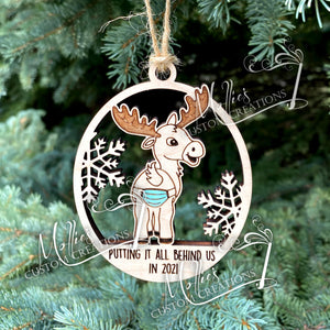 2021 Covid Mask Ornament: Putting it all behind us, Moose version | Wooden Christmas ornament | Masks on Butt