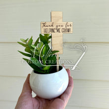 Load image into Gallery viewer, Plant Pick | Thank You for Helping Me Grow Cross Pick | Succulent Stick

